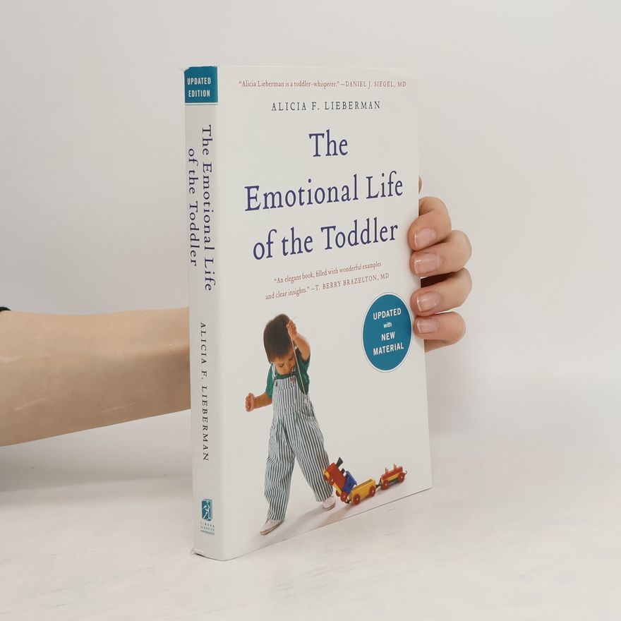 Alicia F. Lieberman The Emotional Life of the Toddler