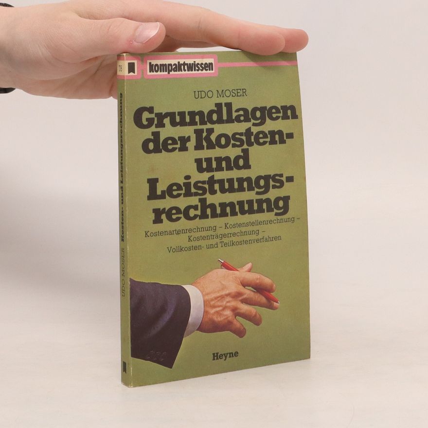 Udo Moser Grundlagen der Kosten- und Leistungsrechnung