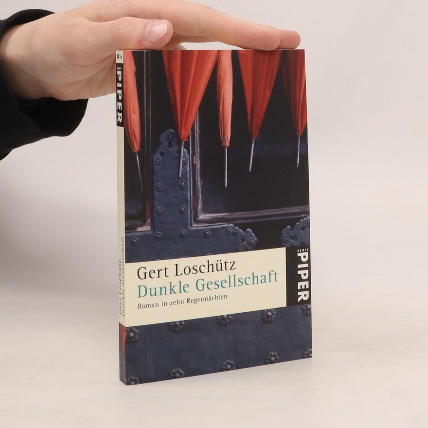 Gert Loschütz Dunkle Gesellschaft. Roman in zehn Regennächten