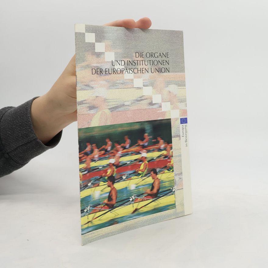 Various authors Die Organe und Institutionen der Europäischen Union