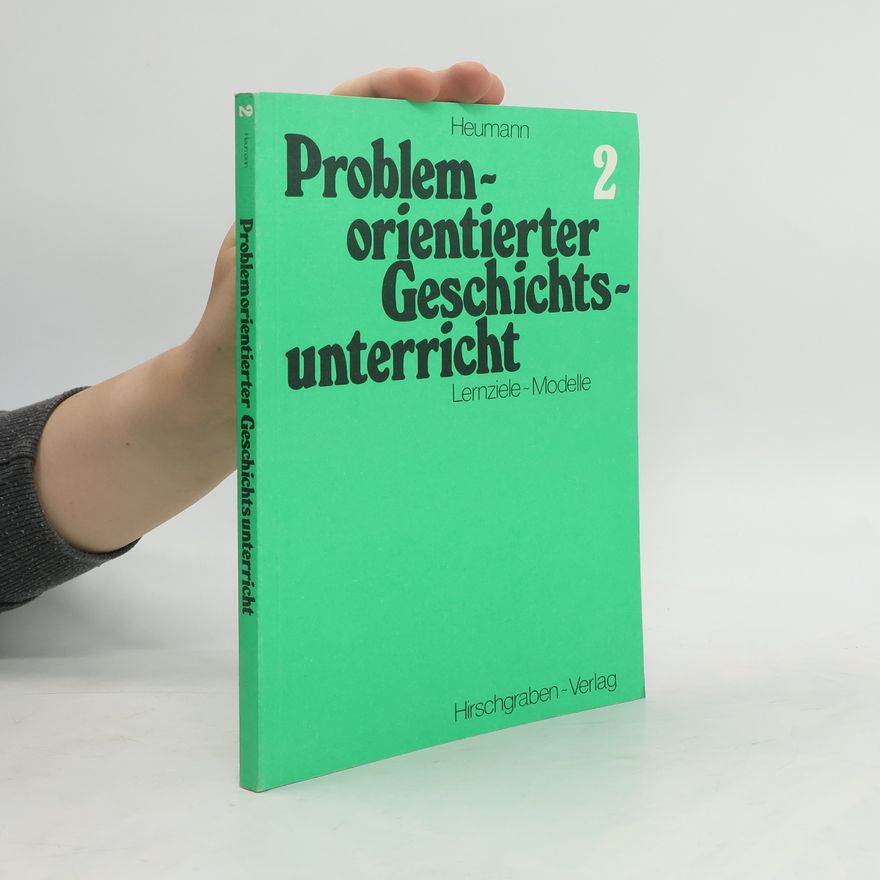 Hans G Heumann Problemorientierter Geschichtsunterricht