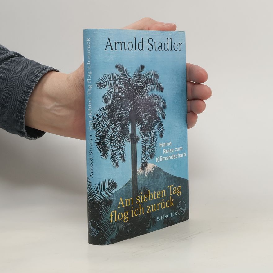Arnold Stadler Am siebten Tag flog ich zurück