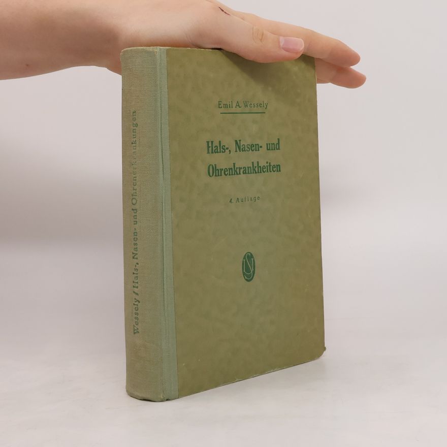 Emil A. Wessely Hals-, Nasen- und Ohrenkrankheiten