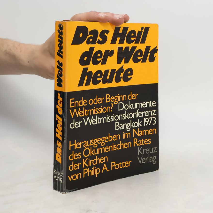 Philip Potter Das Heil der Welt heute