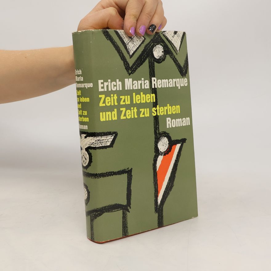 Erich Maria Remarque Zeit zu leben und Zeit zu sterben