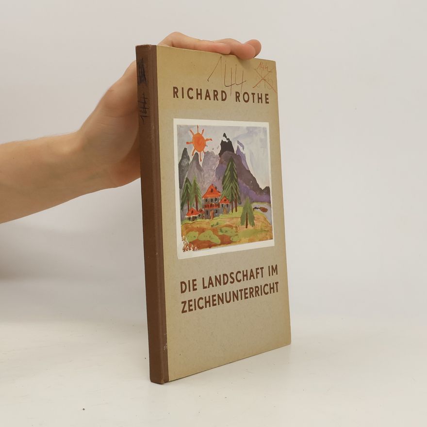 Richard Rothe Die Landschaft im Zeichenunterricht