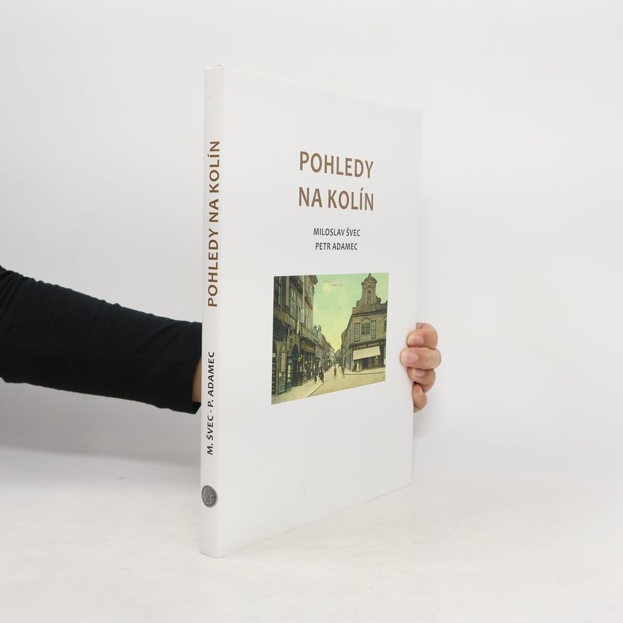 Miloslav Svec Pohledy na Kolín