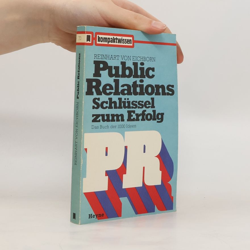 Reinhart von Eichborn Public Relations, Schlüssel zum Erfolg