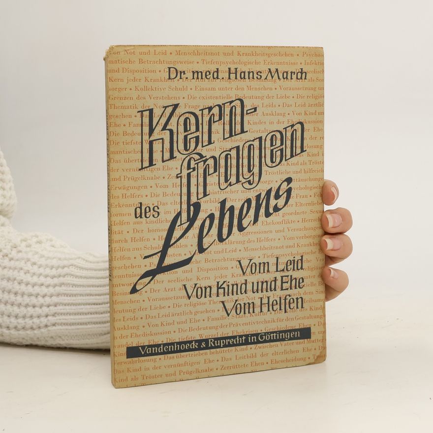 Hans March Kernfragen des Lebens. Vom Leid. Von Kind und Ehe. Vom Helfen