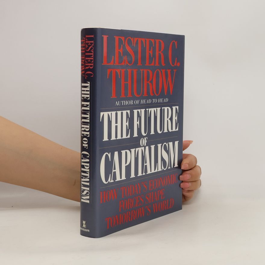 Lester Thurow The Future of Capitalism