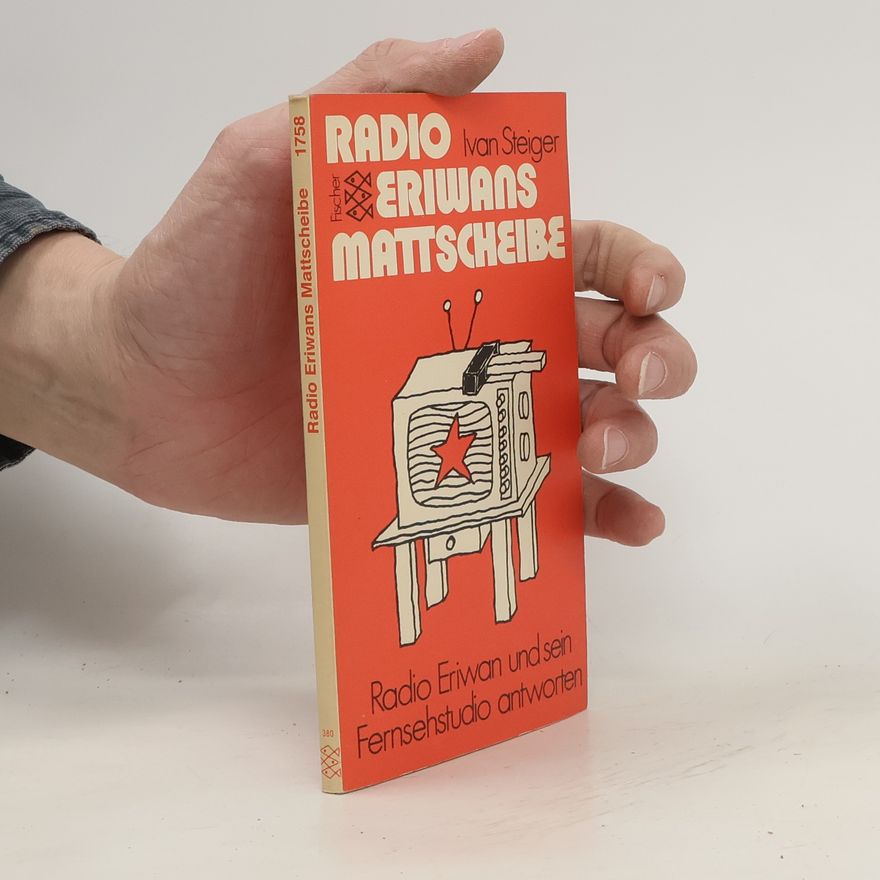 Ivan Steiger Radio Eriwans Mattscheibe