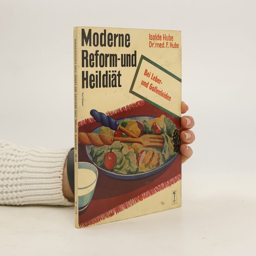 Isolde Hube Moderne Reform- und Heildiät bei Leber- und Gallenleiden