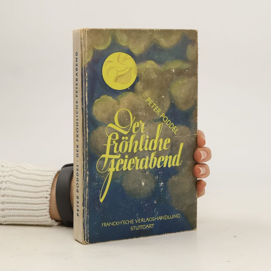 Peter Poddel Der fröhliche Feierabend