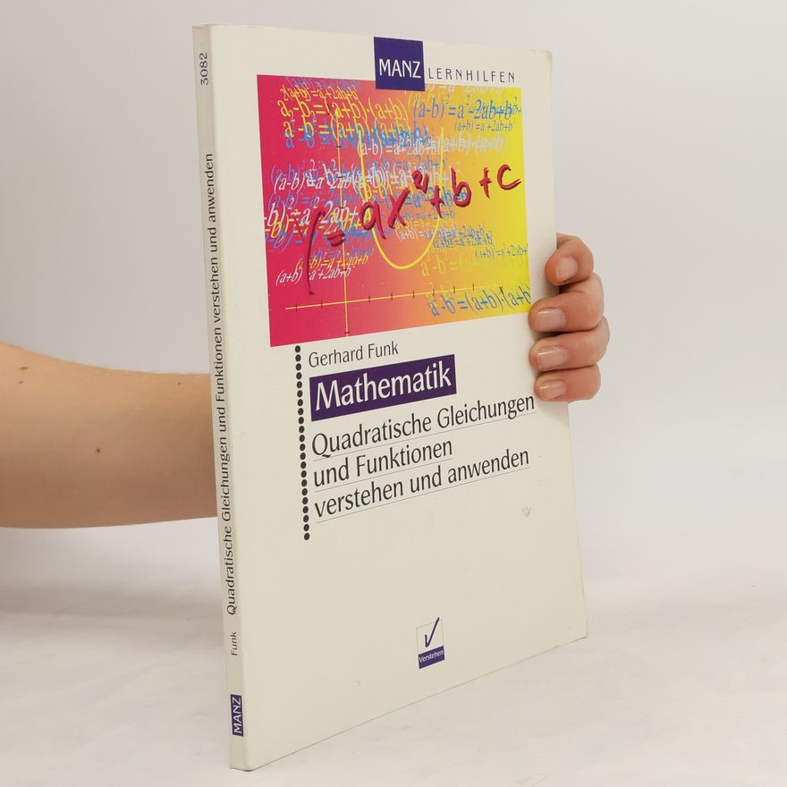 Gerhard Funk Quadratische Gleichungen und Funktionen verstehen und anwenden