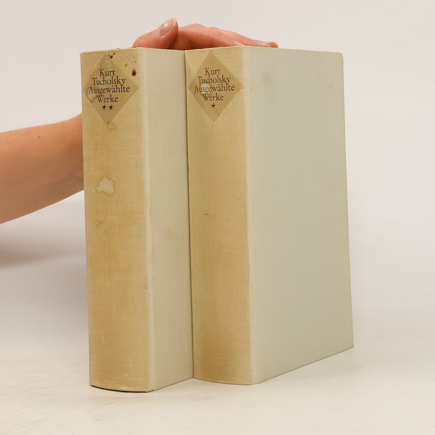 Kurt Tucholsky Ausgewählte Werke I.-II.