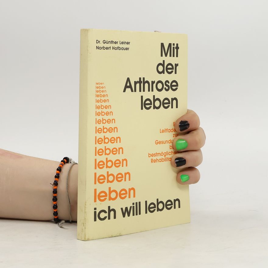 Günther Leiner Mit der Arthrose leben