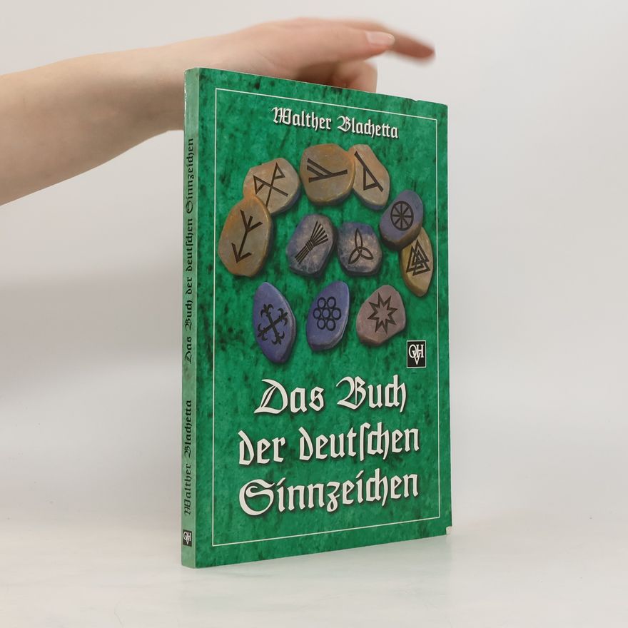 Walther Blachetta Das Buch der deutschen Sinnzeichen