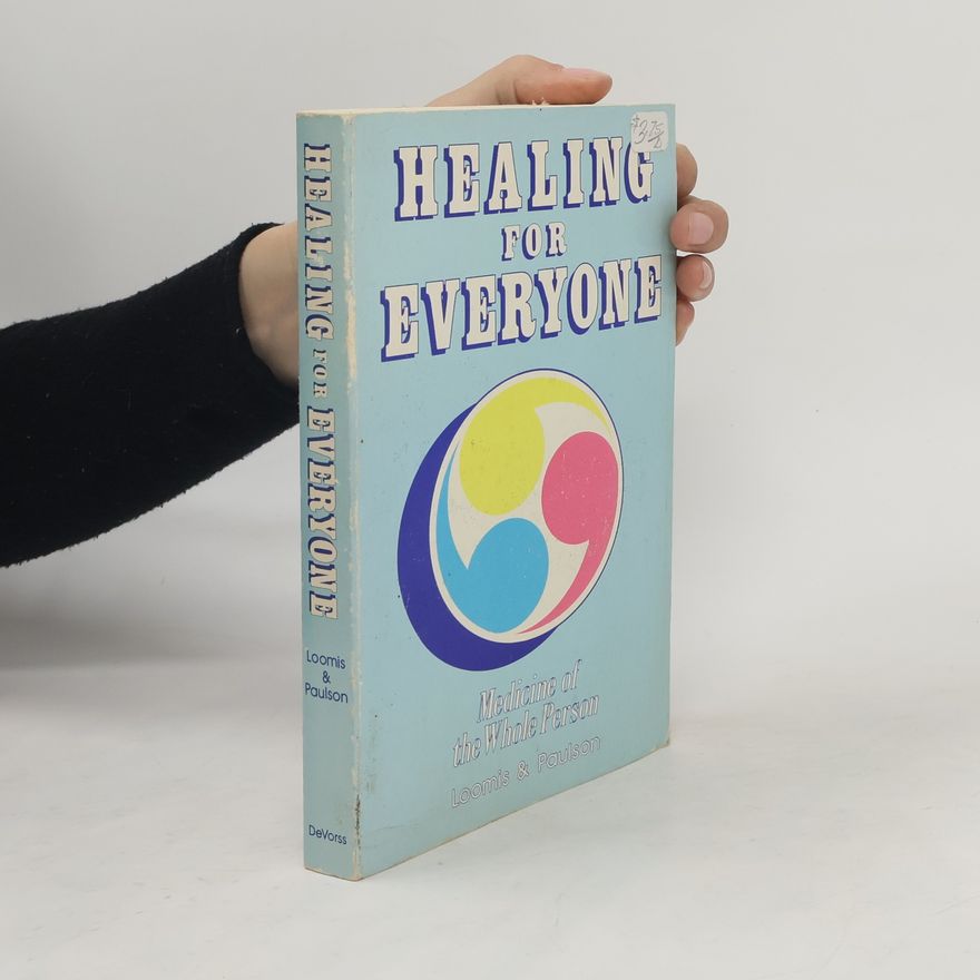 Evarts G. Loomis Healing for Everyone