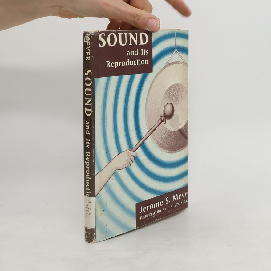 Jerome S. Meyer Sound and Its Reproduction