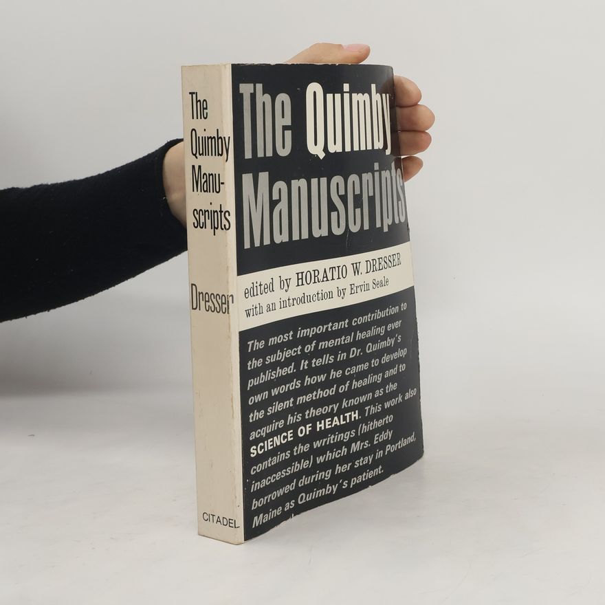 Phineas Parkhurst Quimby The Quimby Manuscripts