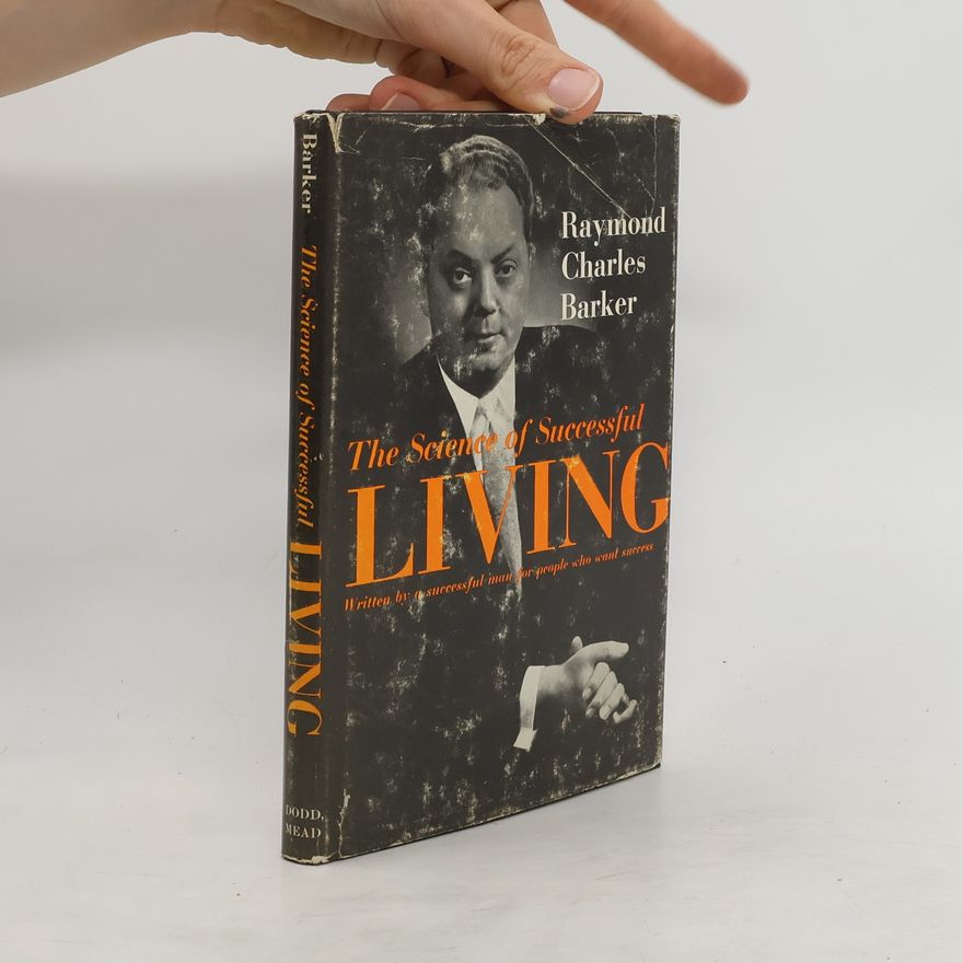Raymond Charles Barker The Science of Successful Living