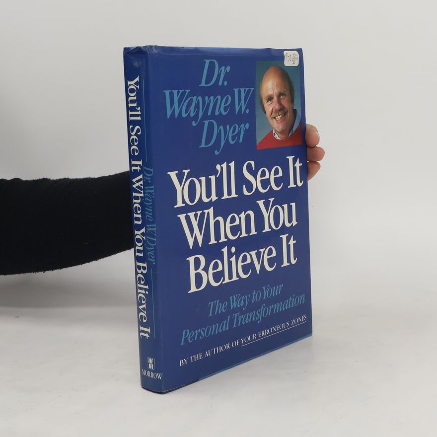 Wayne W. Dyer You'll See it when You Believe it