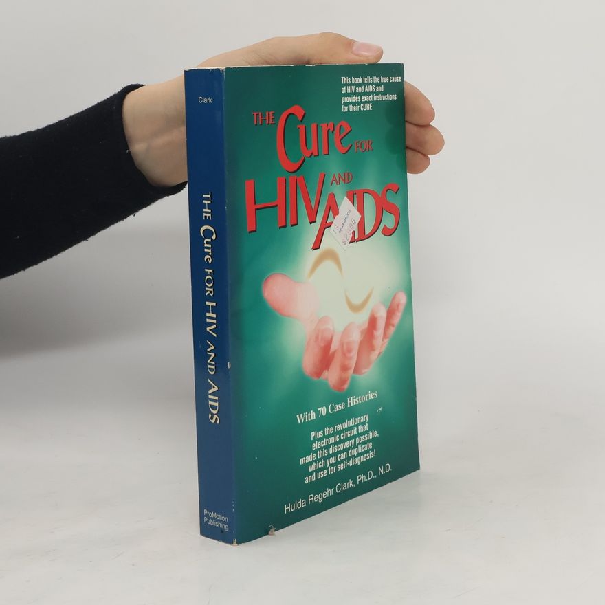 Hulda Regehr Clark The Cure for HIV and AIDS