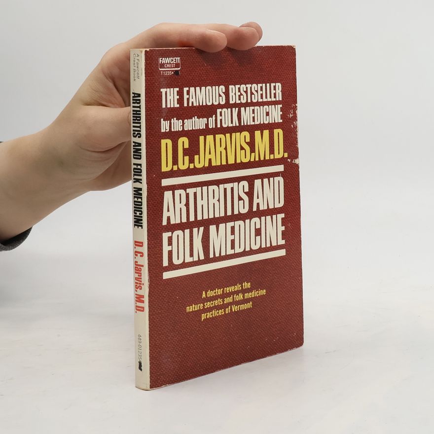 D. C. Jarvis Arthritis and Folk Medicine