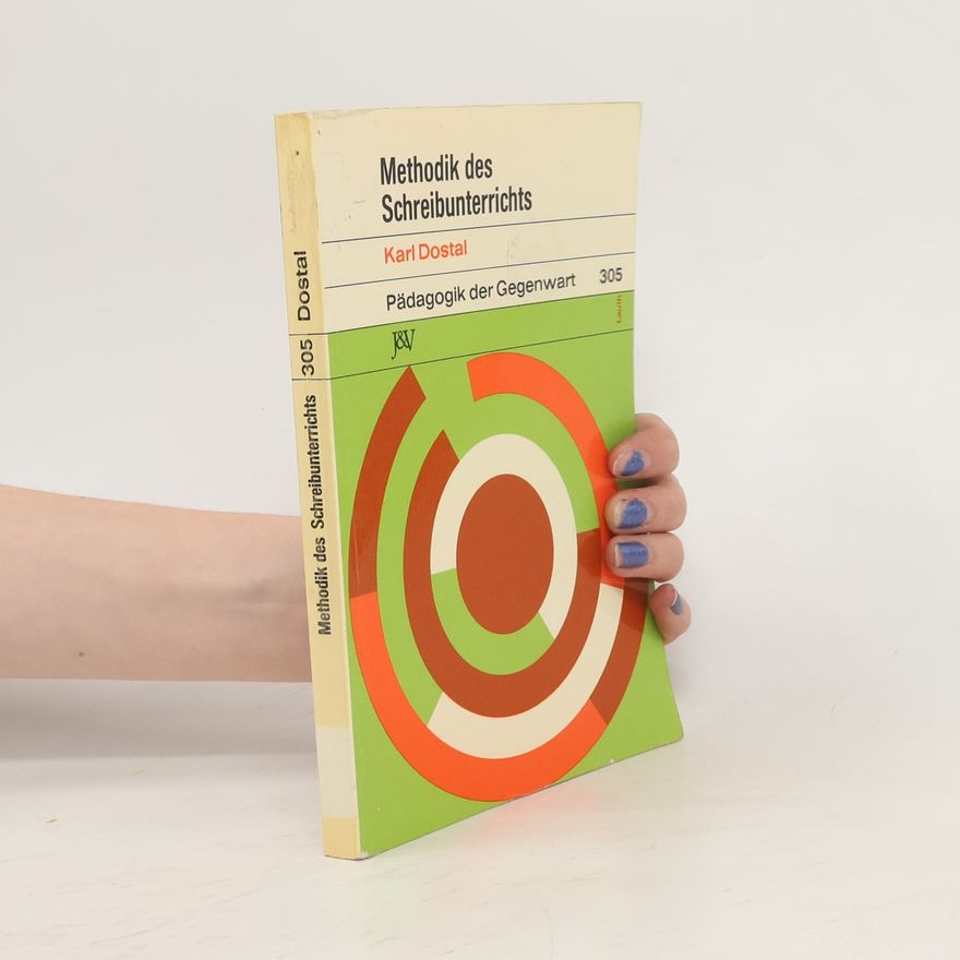 Karl A. Dostal Methodik des Schreibunterrichts
