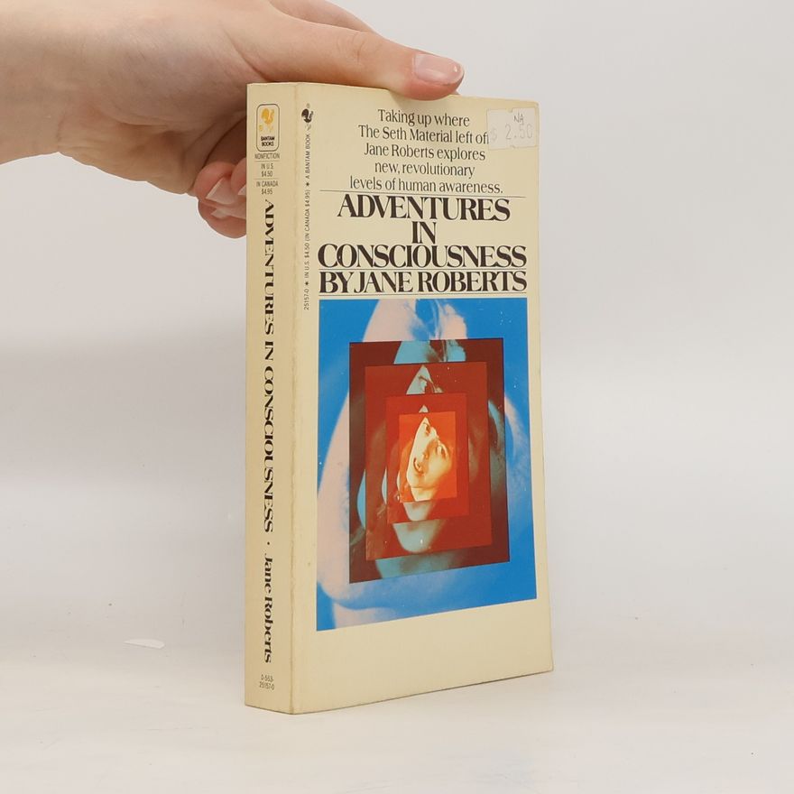 Jane Roberts Adventures in Consciousness