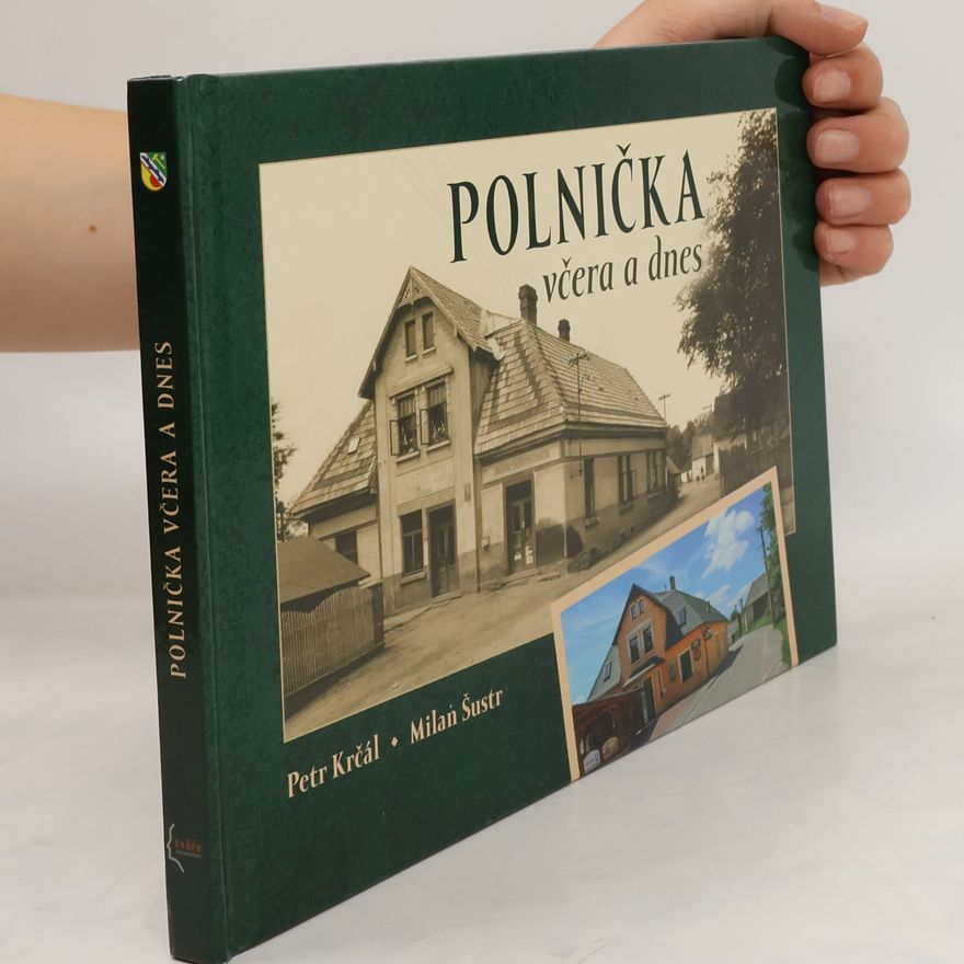 Petr Krčál Milan Šustr Polnička včera a dnes