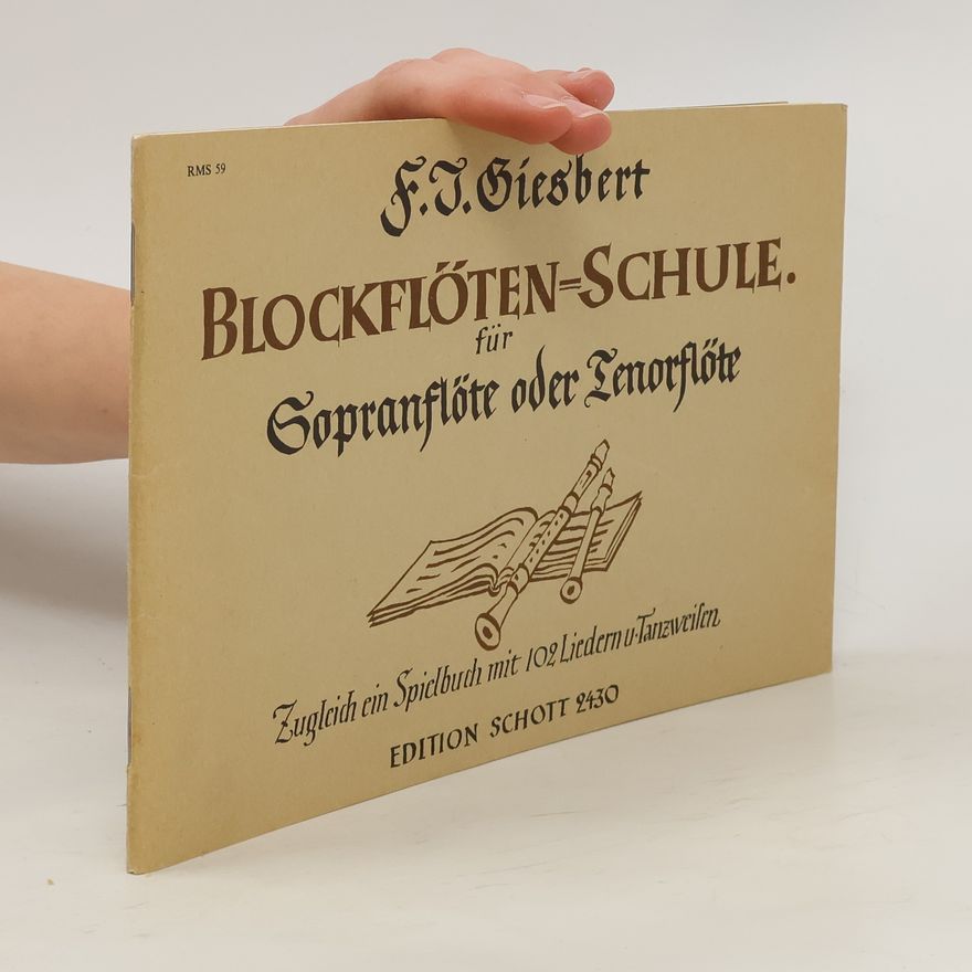 F. J. Giesbert Blockflöten Schule für Sopranflöte oder Tenorflöte