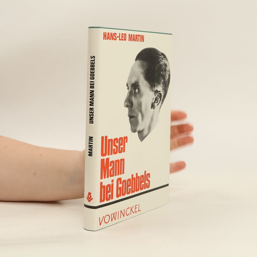 Hans-Leo Martin Unser Mann bei Goebbels