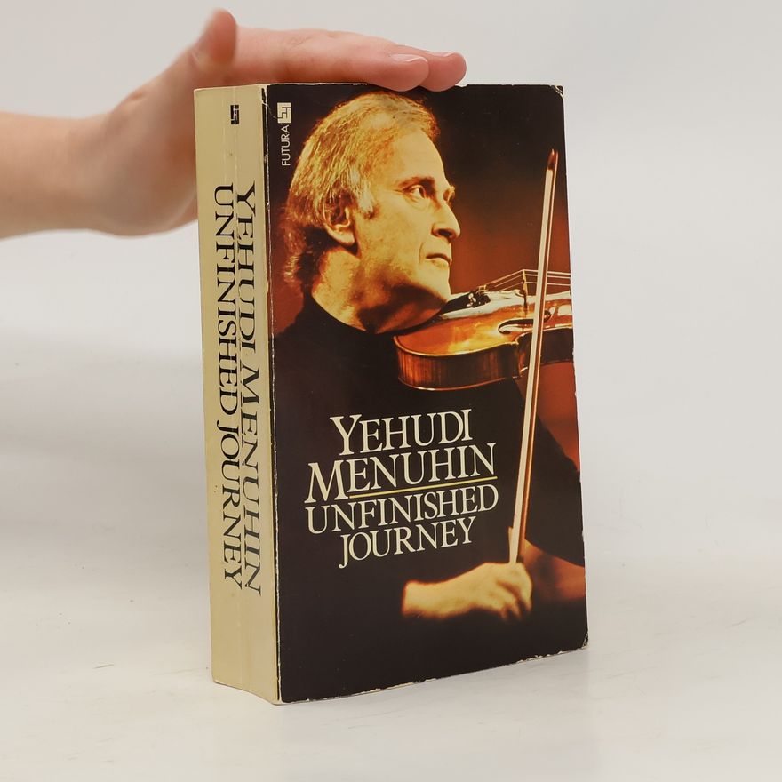 Yehudi Menuhin Unfinished Journey