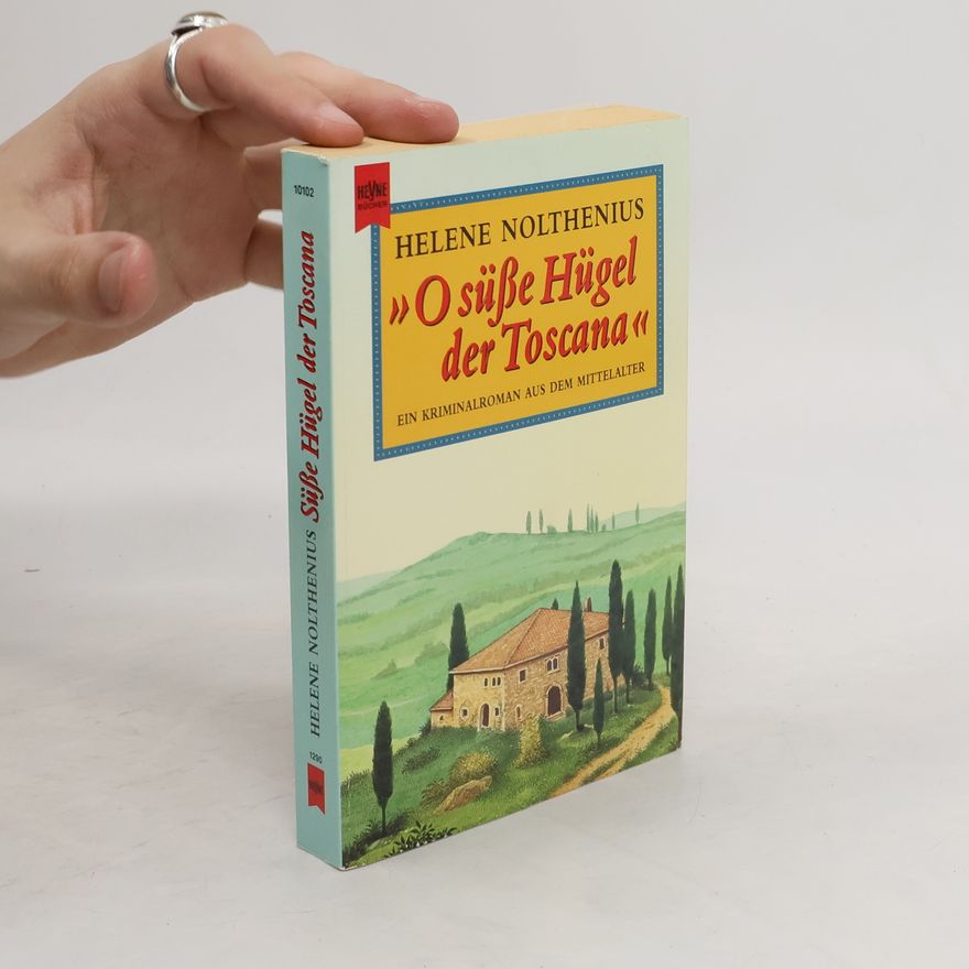 Héléne Nolthenius "O süsse Hügel der Toscana"