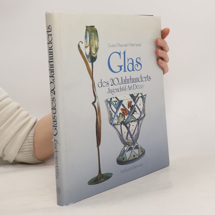 Gustav Edmund Pazaurek Glas des 20. Jahrhunderts