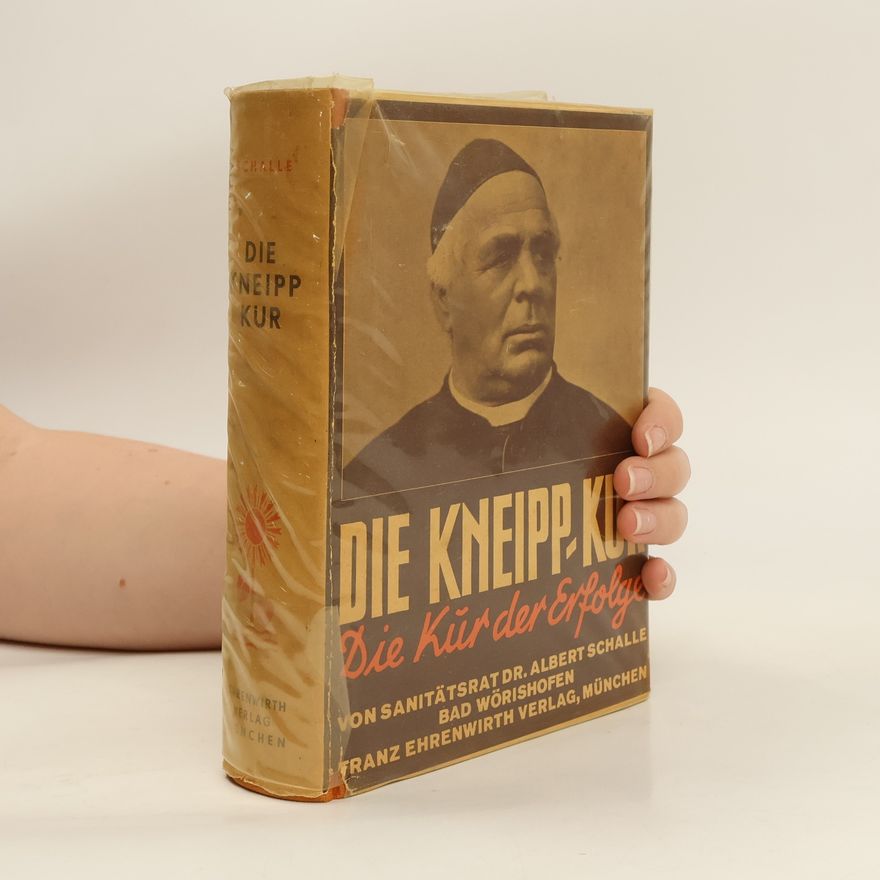 Albert Schalle Die Kneippkur. Die Kür der Erfolge