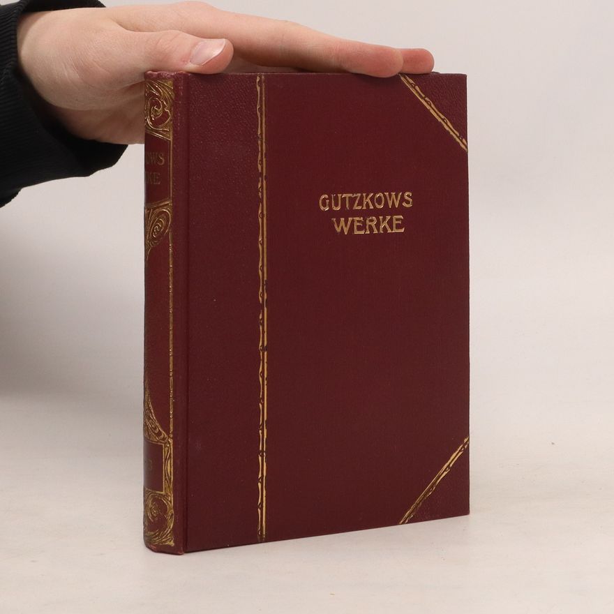 Karl Gutzkow Gutzkows Werke 1