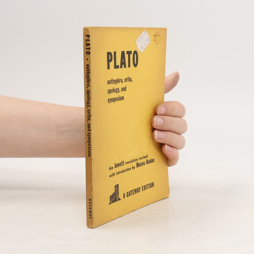 Platon Euthyphro, Apology, Crito, and Symposium