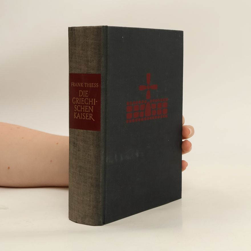 Frank Thiess Die Griechischen Kaiser