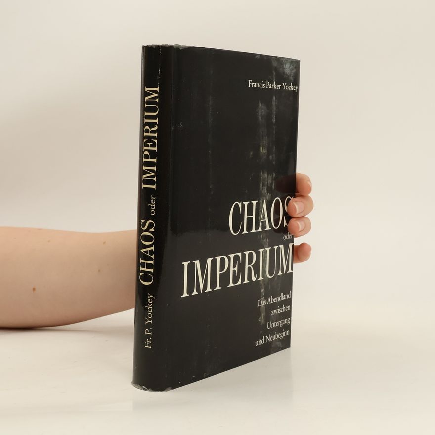 Francis Parker Yockey Chaos oder Imperium?