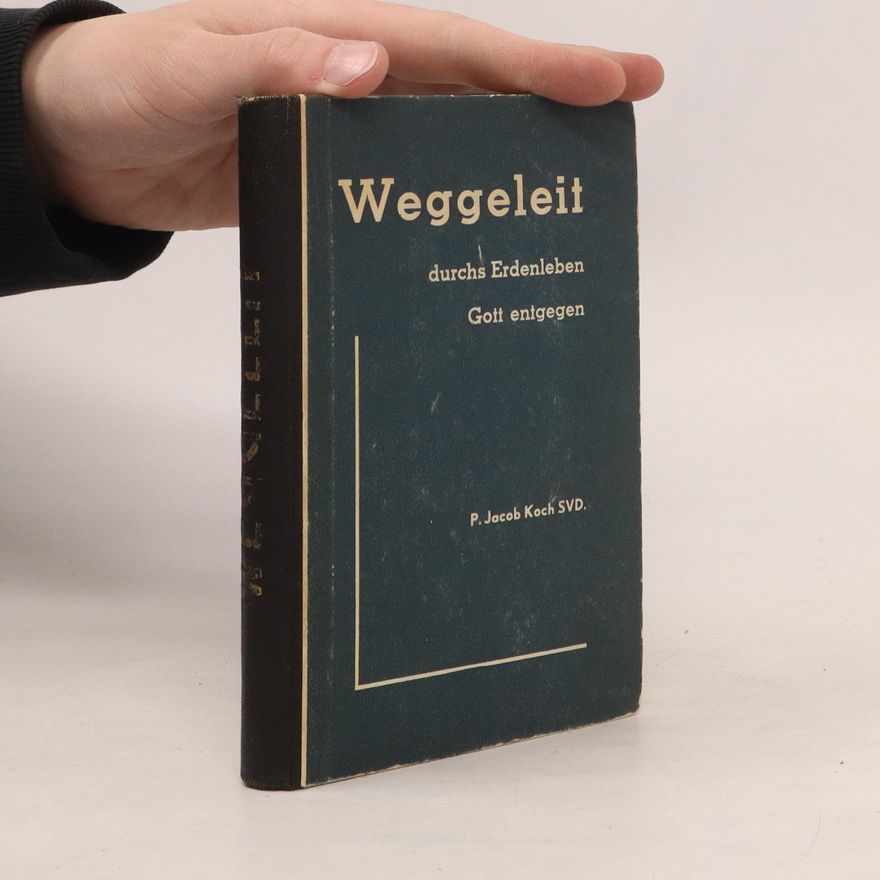 Jacob Koch Weggeleit durchs Erdleben Gott entgegen