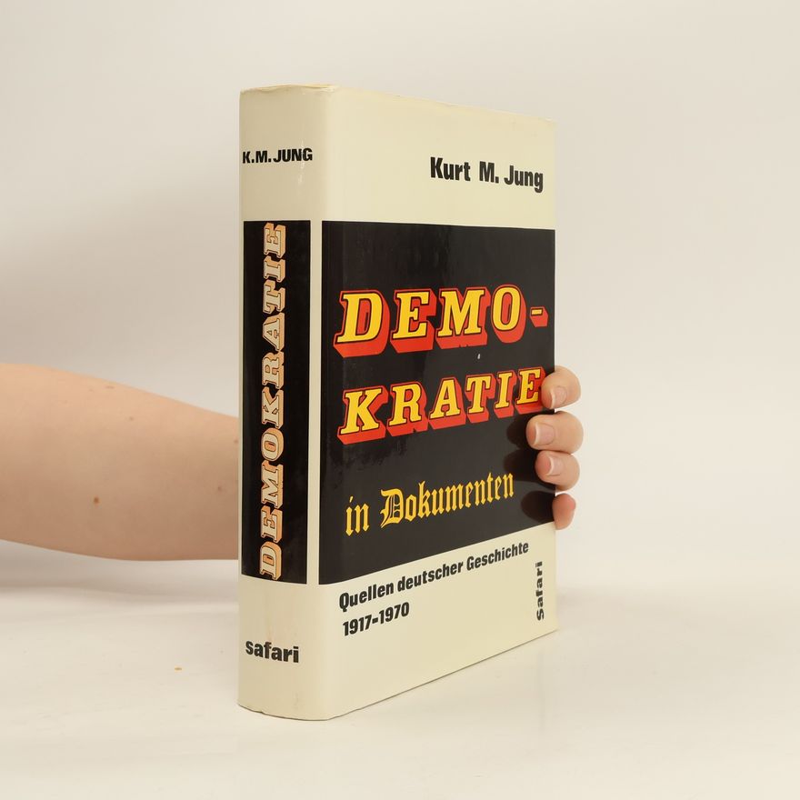 Kurt Jung Demokratie in Dokumenten
