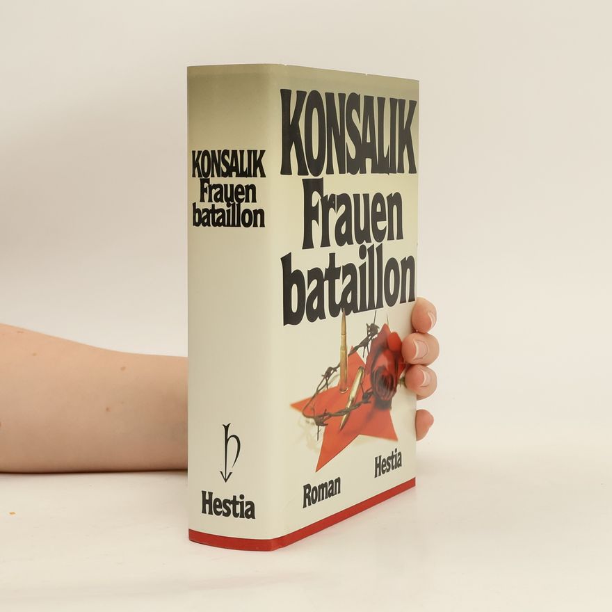 Heinz Günther Konsalik Frauenbataillon