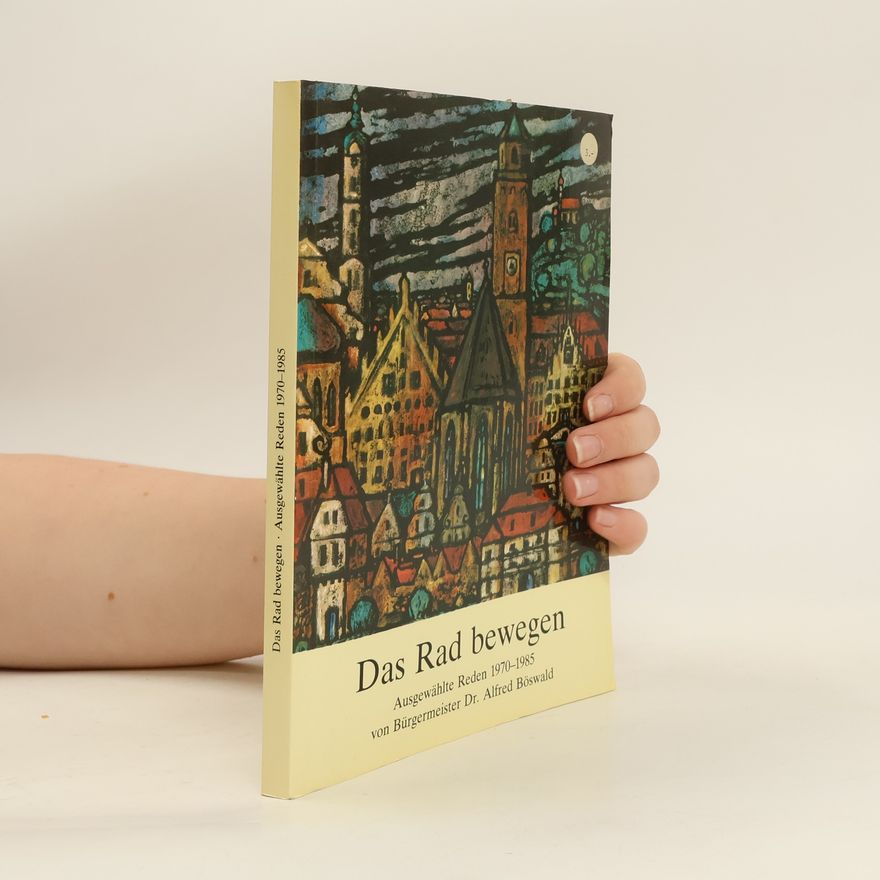 Alfred Böswald Das Rad bewegen