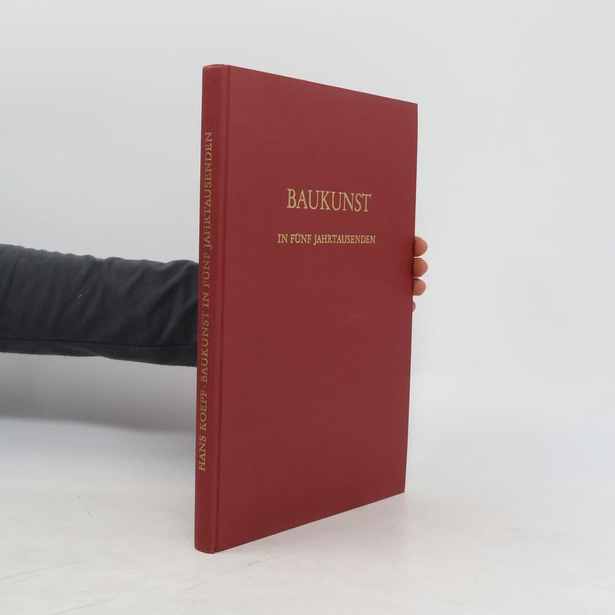 Hans Koepf Baukunst in fünf Jahrtausenden