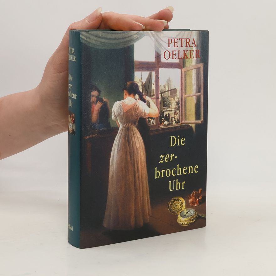 Petra Oelker Die zerbrochene Uhr