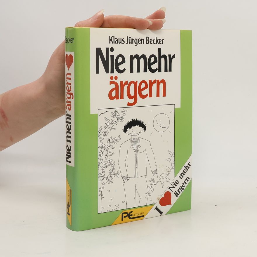 Klausjürgen Becker Nie mehr ärgern