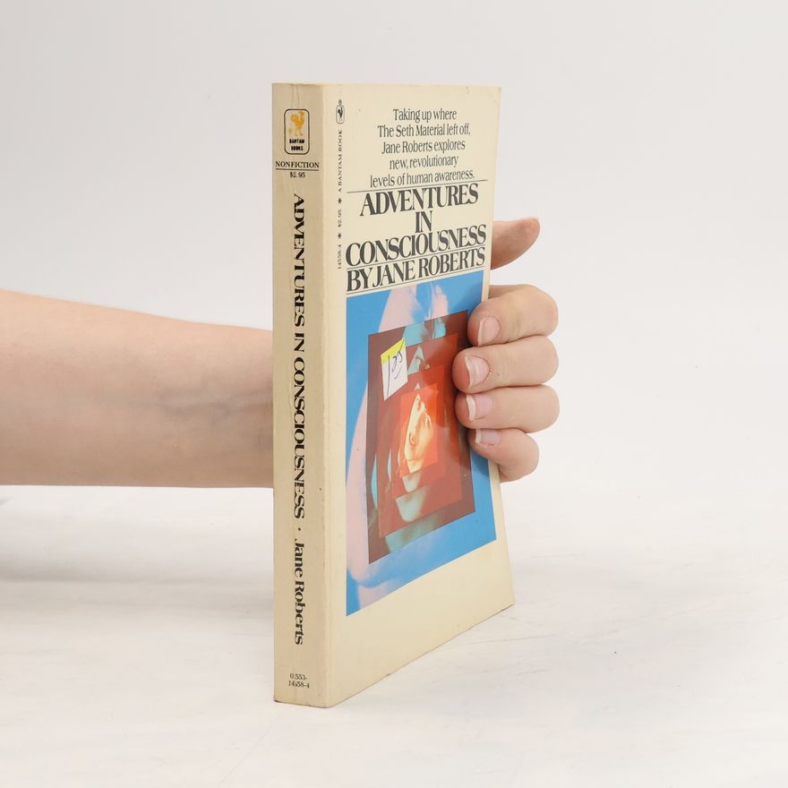Jane Roberts Adventures in Consciousness