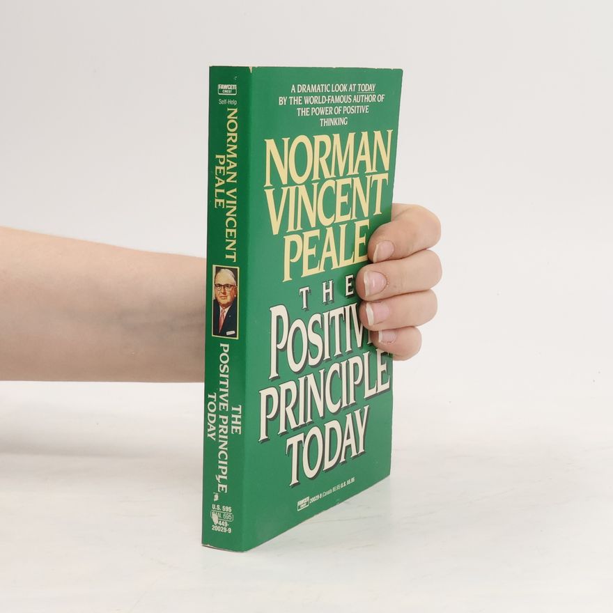 Norman Vincent Peale The Positive Principle Today